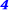 4
